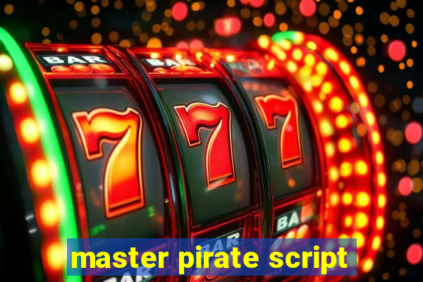 master pirate script